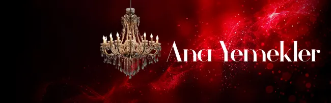 ANA YEMEKLER